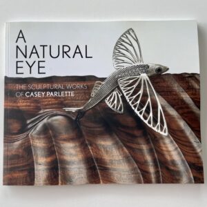 A Natural Eye <br>The Sculptural Works of Casey Parlette Book<br />